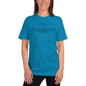 Women's T-Shirt - You Call Them Swear Words, I Call Them Sentence Enhancers