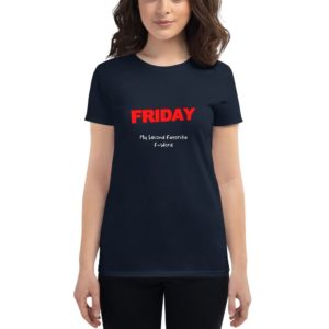 Women's short sleeve t-shirt - Friday, My Second Favorite F Word