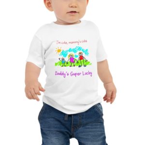 Baby Jersey Short Sleeve Tee - I'm Cute, Mommy's Cute, Daddy's Super Lucky