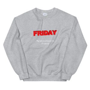 Women's  Sweatshirt - Friday, My Second Favorite F Word