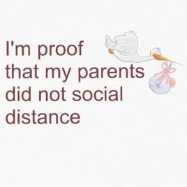 T-Shirt - I'm Proof That My Parents Did Not Social Distance