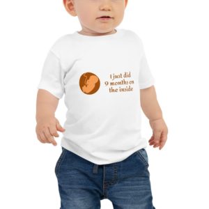 Baby Jersey Short Sleeve Tee - I just did 9 months on the inside