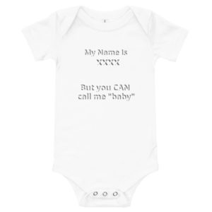 T-Shirt - My name is xxxx but you CAN call my baby