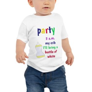 Baby Jersey Short Sleeve Tee - Party in my crib, I'll bring the white