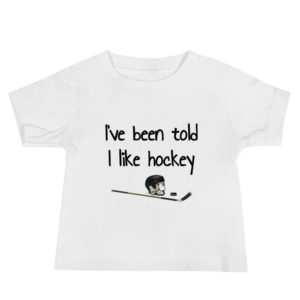 Baby Jersey Short Sleeve Tee - I've been told I like hockey