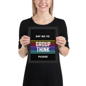 Say No To Group Think - Framed poster