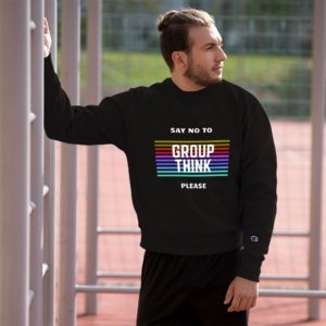 Say No To Group Think - Unisex Champion Sweatshirt