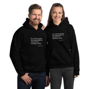 You cannot escape the responsibility of tomorrow - Unisex Hoodie