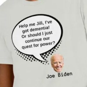 Help me Jill, I've Got Dementia -Short-Sleeve Unisex T-Shirt