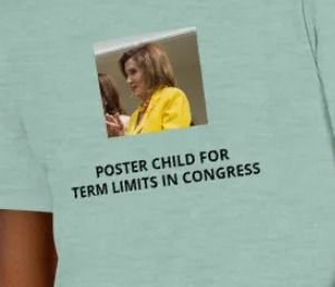 Nancy Pelosi - Poster Child For Term Limits - Short-Sleeve Unisex T-Shirt