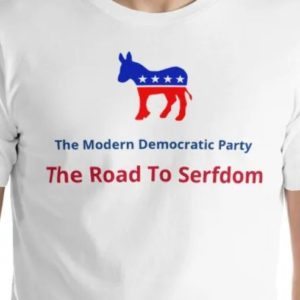 Democrats Are The Road To Serfdom -Short-Sleeve Unisex T-Shirt