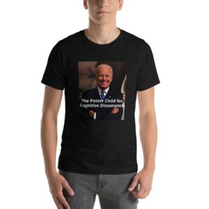 Biden - Poster Child for Cognitive Dissonance - Short-Sleeve Unisex T-Shirt
