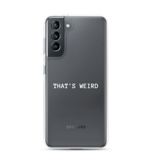 Samsung Case - That's Weird
