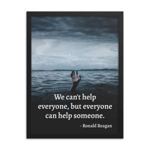 Everyone Can Help Someone - Framed Poster