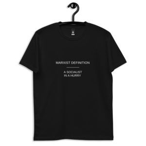 Marxists Are Socialists In A hurry - Men's staple tee