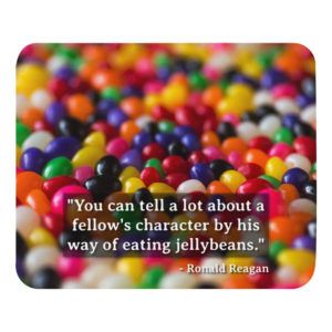 Jellybeans and Character - Reagan Quote - Mouse Pad