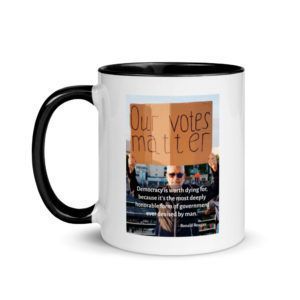 Democracy Is Worth Dying For - Reagan Quote - Mug with Color Inside