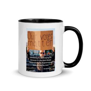 Democracy Is Worth Dying For - Reagan Quote - Mug with Color Inside
