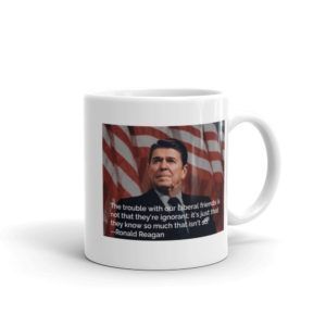 Reagan On Liberals That Know What Isn't So - White glossy mug