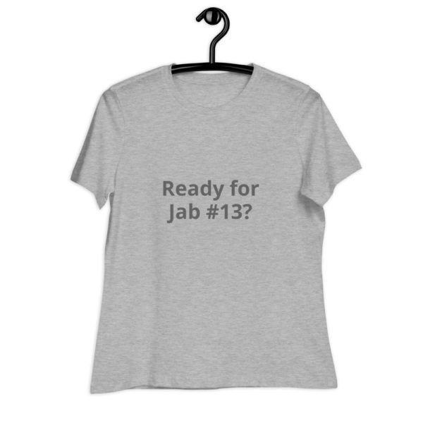 Ready for Jab #13? - Women's Relaxed T-Shirt - Image 3