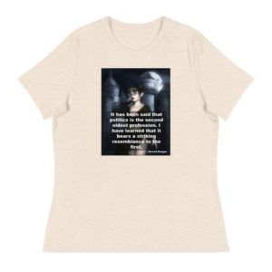 Reagan On Politicians & Ladies of the Night - Women's Relaxed T-Shirt