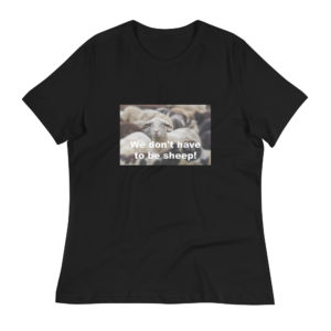 We Don't Have To Be Sheep - Women's Relaxed T-Shirt