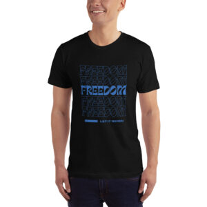 Freedom - Let It Reign - T-Shirt - Made In The USA