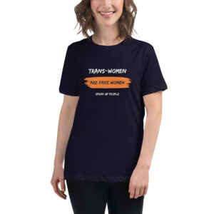 Trans Women Are Fake Women - Women's Relaxed T-Shirt