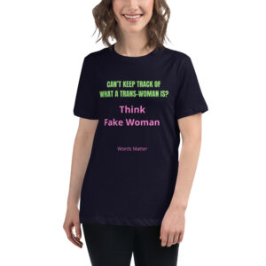 Trans Woman Equals Fake Woman - Women's Relaxed T-Shirt