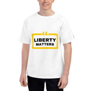 Liberty Matters - Men's Champion T-Shirt - Not Made In China